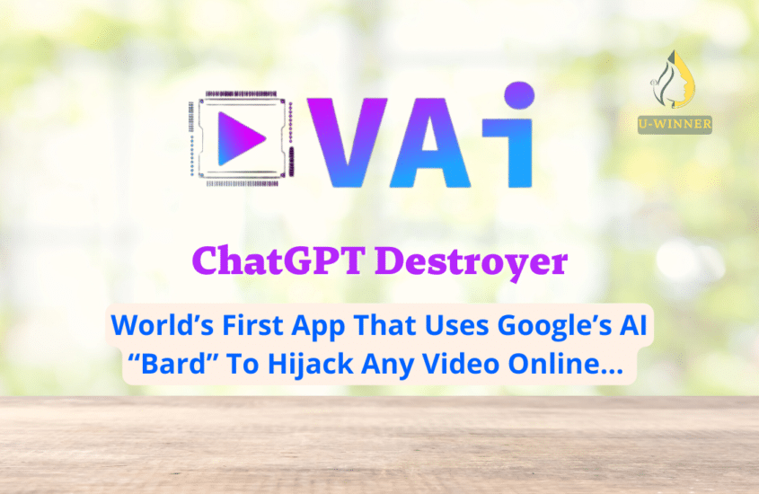 VAI Review – World’s First Google AI Bard-Powered Video Hijack